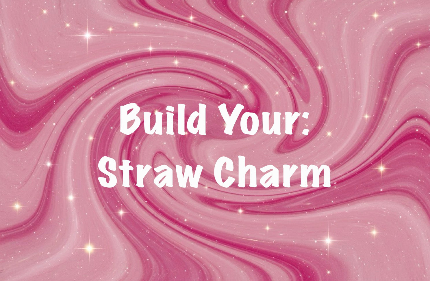 Build Your Own: Straw Charm